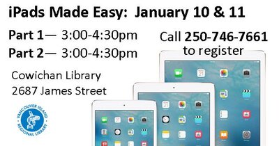 iPads Made Easy (Jan 10 & 11) @ Vancouver Island Regional Library (Cowichan Branch) Jan 10 2018 - Jun 4th @ Vancouver Island Regional Library (Cowichan Branch)
