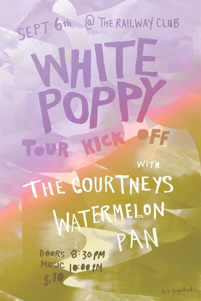 white poppy (Tour Kickoff), Watermelon, pAn @ Railway Club Sep 6 2013 - Jul 5th @ Railway Club