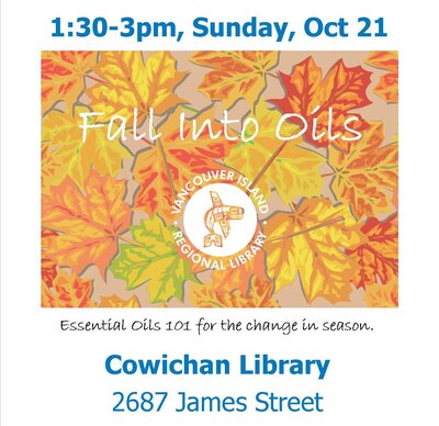 Fall Into Oils: Essential Oils 101 for the change in season @ Vancouver Island Regional Library (Cowichan Branch) Oct 21 2018 - Jun 5th @ Vancouver Island Regional Library (Cowichan Branch)