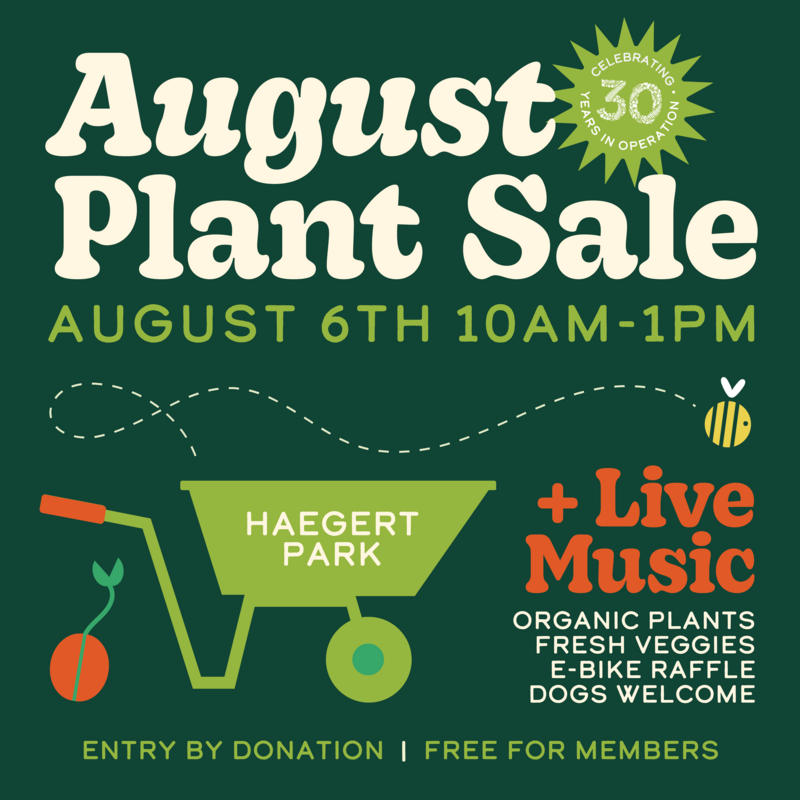 August Plant Sale + 30th Birthday Party - Jun 4th @ Haegert Park
