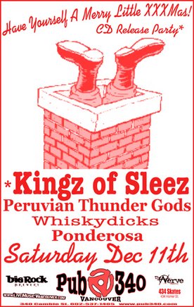 Have Yourself A Merry Little XXXMas!: Kingz of Sleez, Peruvian Thunder Gods, Whiskydicks, Pondera @ Pub 340 Dec 11 2004 - Jul 27th @ Pub 340