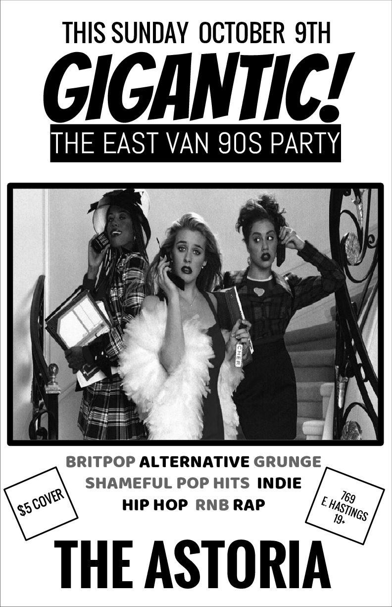 The East Van 90s Party: DJ Nikki Nevver  , DJ Vanessa Turner @ The Astoria Oct 9 2016 - May 7th @ The Astoria