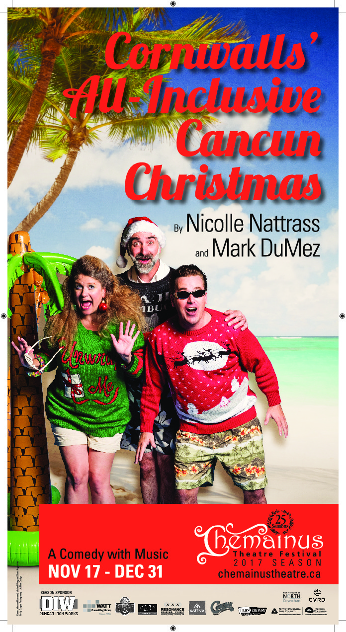 Cornwalls' All-Inclusive Cancun Christmas @ Chemainus Theatre Festival Nov 17 2017 - Jun 3rd @ Chemainus Theatre Festival