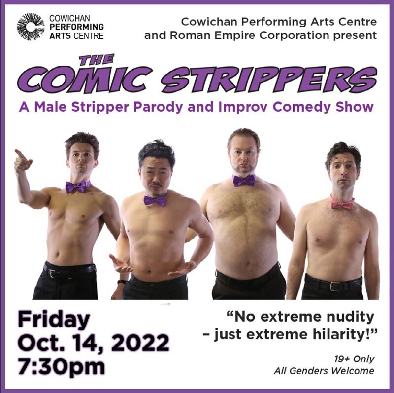 The Comic Strippers @ Cowichan Performing Arts Centre Oct 14 2022 - Jun 3rd @ Cowichan Performing Arts Centre