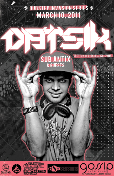 DATSIK (Dubstep Invasion Series) at Gossip: Datsik @ Gossip Nightclub Mar 10 2011 - May 7th @ Gossip Nightclub