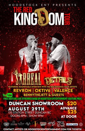 THE RED KINGDOM TOUR in Duncan, BC: Sirreal, The Details, RevRon, Oktiv6, DJ BENNY THE JETT @ Duncan Showroom Aug 29 2022 - Jun 24th @ Duncan Showroom