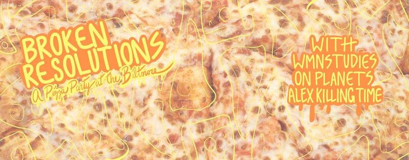 Broken Resolutions: WMNSTUDIES, On Planets, Alex Killing Time @ The Biltmore Cabaret Jan 1 2016 - Jun 14th @ The Biltmore Cabaret