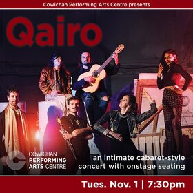 CPAC Cabaret Series: Qairo: Qairo @ Cowichan Performing Arts Centre Nov 1 2022 - Jun 24th @ Cowichan Performing Arts Centre