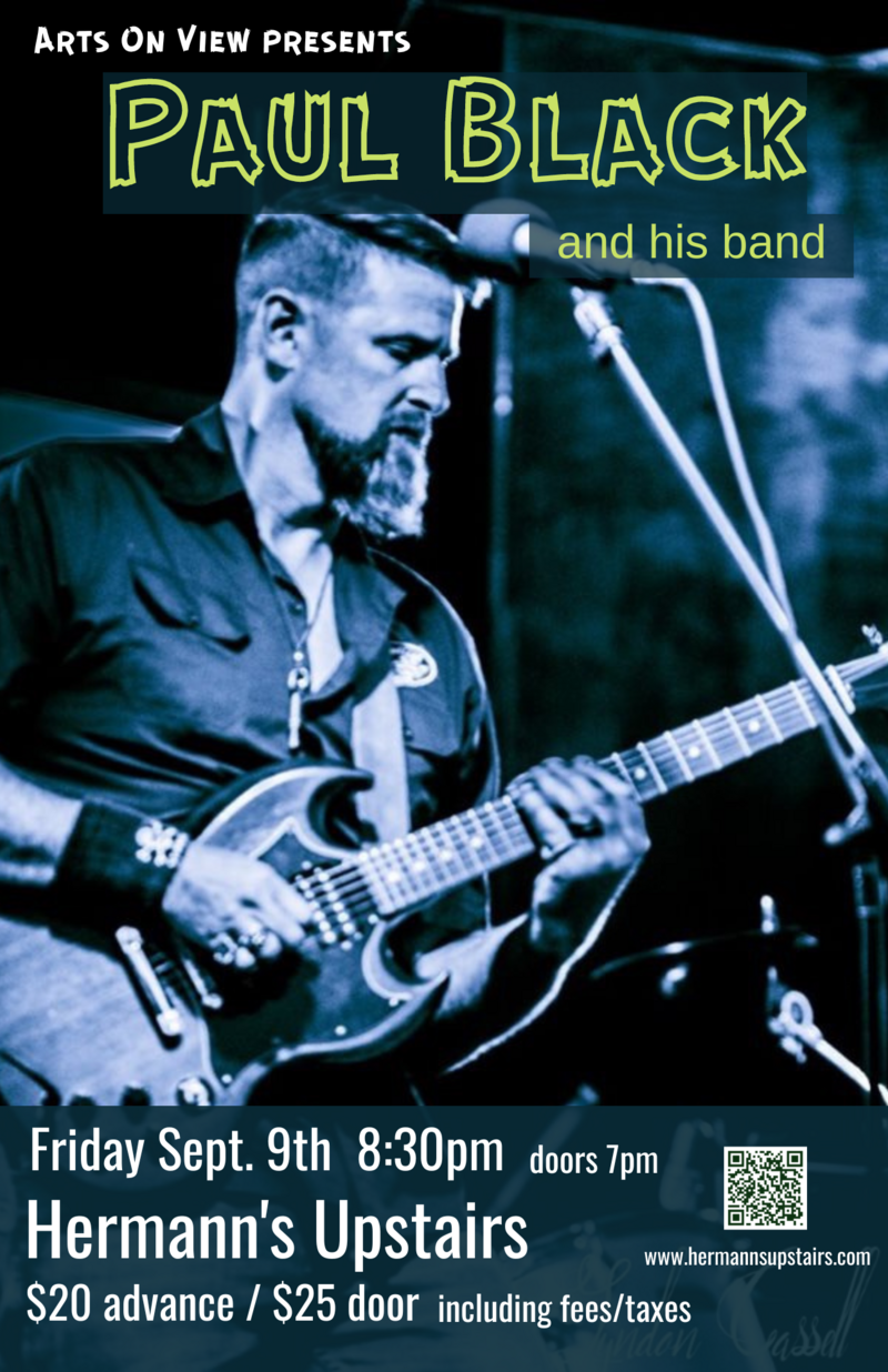 Arts On View presents Paul Black and his band - Jun 6th @ Hermann's Upstairs