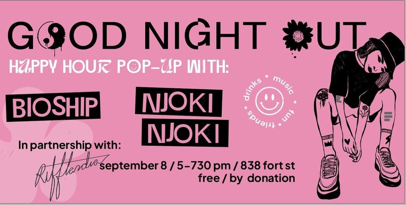Good Night Out x Rifflandia Happy Hour Pop Up! @ 838 Fort Street - Sep 08, 2022