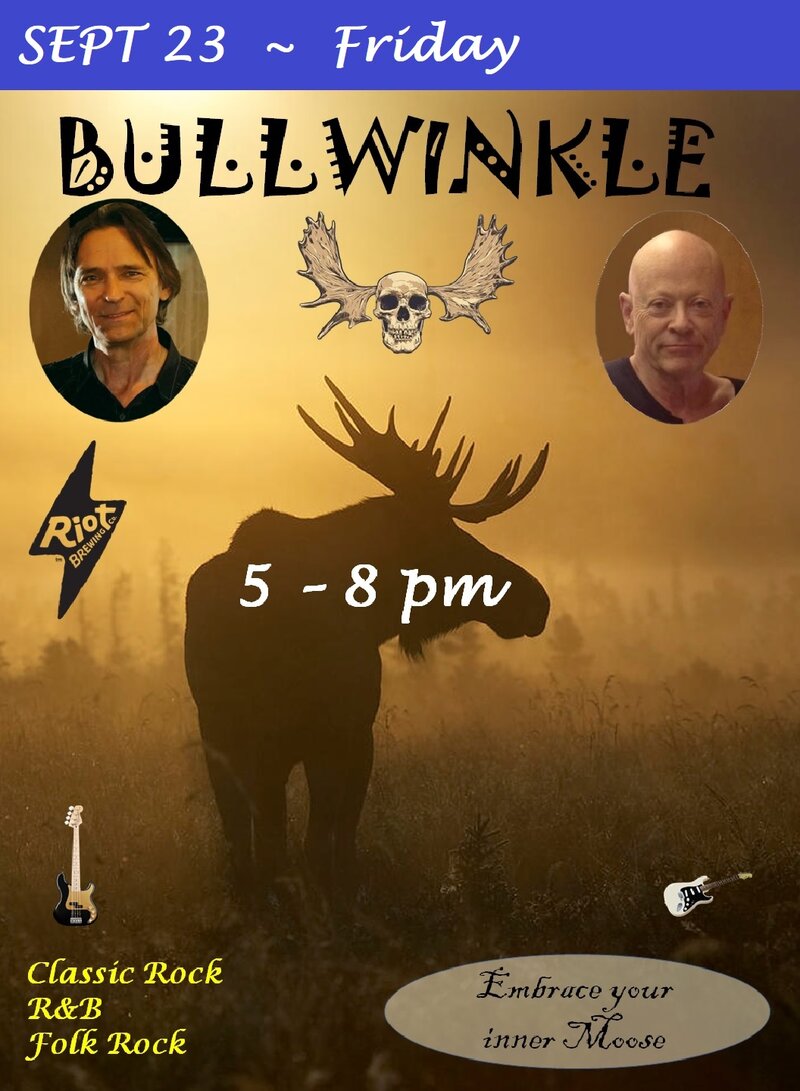Bullwinkle live at Riot Brewing Co.: Bullwinkle @ Riot Brewing Co. Sep 23 2022 - Jun 8th @ Riot Brewing Co.