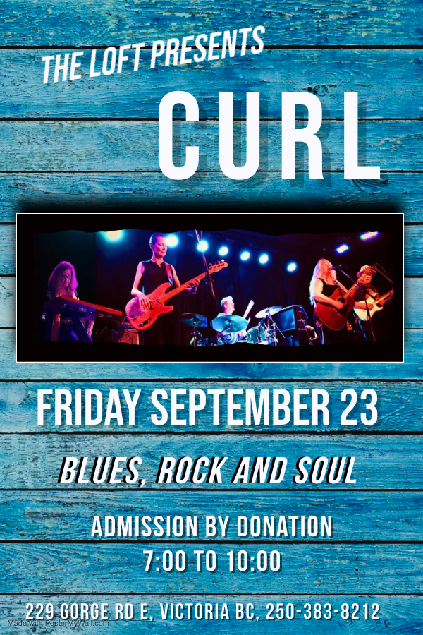 Curl at The Loft: CURL @ The Loft (Victoria) Sep 23 2022 - May 6th @ The Loft (Victoria)