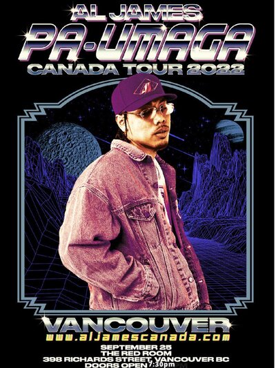 Al James &ldquo;PaUmaga&rdquo; Canada Tour Vancouver @ The Red Room Sep 25 2022 - Jun 12th @ The Red Room