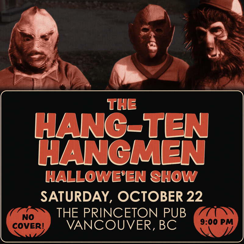 THE HANG-TEN HANGMEN Hallowe&rsquo;en Show: The Hang-Ten Hangmen @ Princeton Pub Oct 22 2022 - May 6th @ Princeton Pub