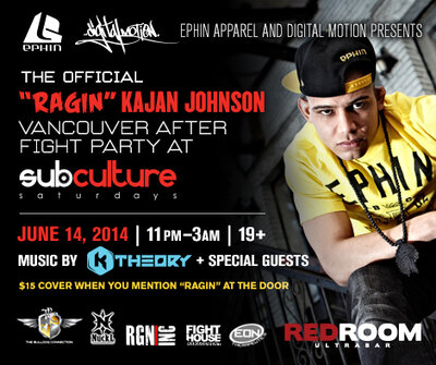 THE OFFICIAL "RAGIN" KAJAN JOHNSON VANCOUVER FIGHT AFTER-PARTY @ The Red Room Jun 14 2014 - Jun 15th @ The Red Room