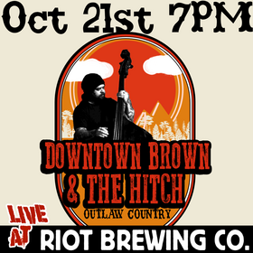 Outlaw Country in Chemainus!: Downtown Brown & The Hitch @ Riot Brewing Co. Oct 21 2022 - Jun 24th @ Riot Brewing Co.