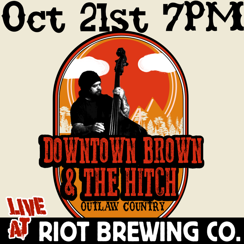 Outlaw Country in Chemainus!: Downtown Brown & The Hitch @ Riot Brewing Co. - Oct 21, 2022