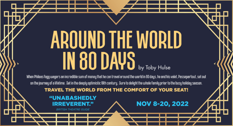 Around the World in 80 Days - Jun 15th @ Blue Bridge Repertory Theatre