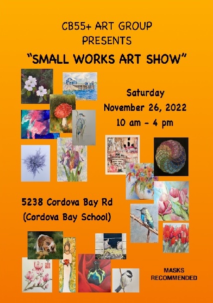 Cordova Bay 55+ Art Group - Small Works Art Show @ Cordova Bay 55+ Association - Nov 26, 2022