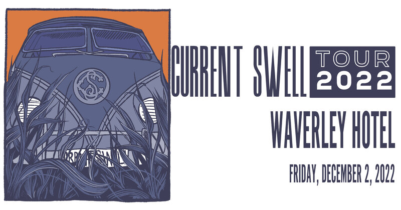 Current Swell @ The Waverley Hotel Dec 2 2022 - May 6th @ The Waverley Hotel
