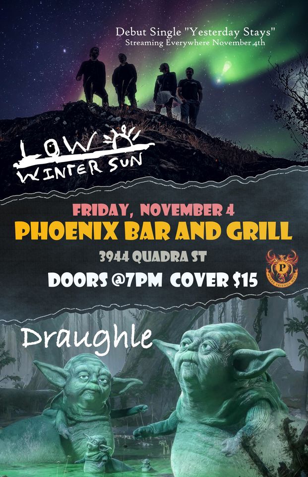 Live Rock! Single Release Party!: Low Winter Sun, Draughle @ The Phoenix Bar and Grill Nov 4 2022 - May 5th @ The Phoenix Bar and Grill