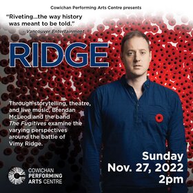 Ridge: Brendan Mcleod, The Fugitives @ Cowichan Performing Arts Centre Nov 27 2022 - Jun 24th @ Cowichan Performing Arts Centre