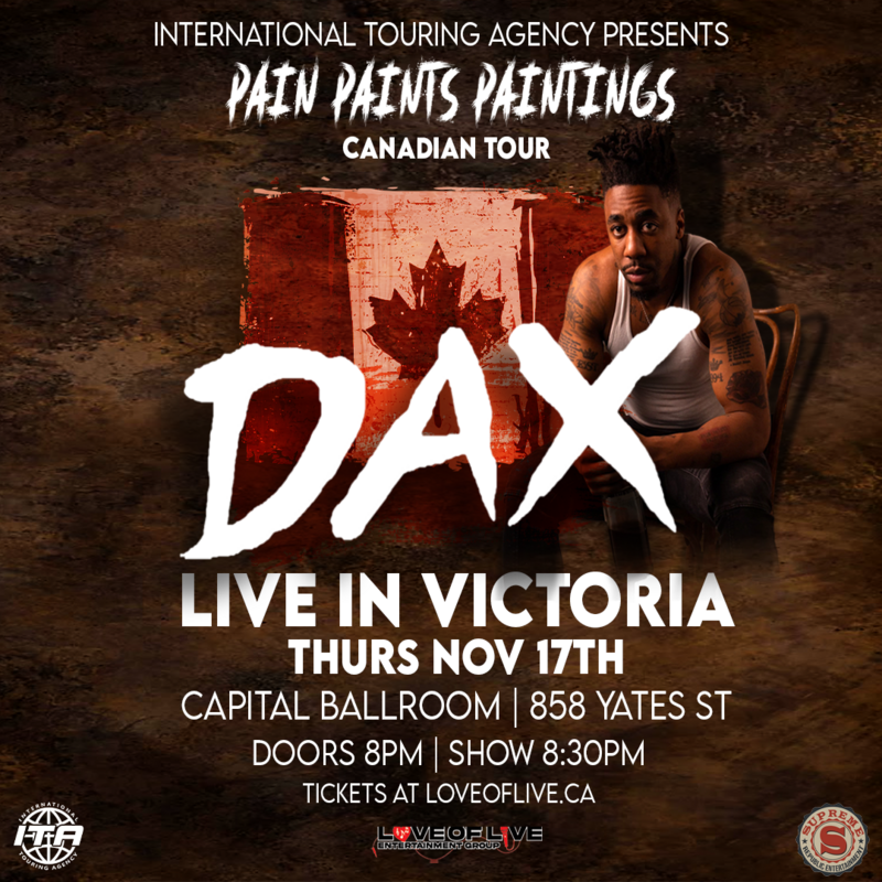Love Of Live Entertainment Presents: DAX &ndash; PAIN PAINTS PAINTINGS TOUR - Jun 6th @ Capital Ballroom