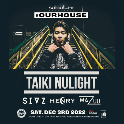 #OURHOUSE w/ TAIKI NULIGHT at SUBculture Saturdays @ The Red Room Dec 3 2022 - Jun 13th @ The Red Room