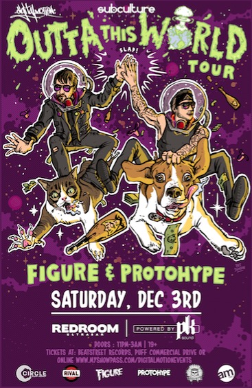 Figure & Protohype  (Outta This World Tour) @ The Red Room Dec 3 2016 - Jun 27th @ The Red Room