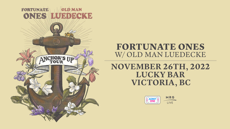 Anchor's Up Tour: Fortunate Ones, Old Man Luedecke @ Lucky Bar Nov 26 2022 - May 6th @ Lucky Bar
