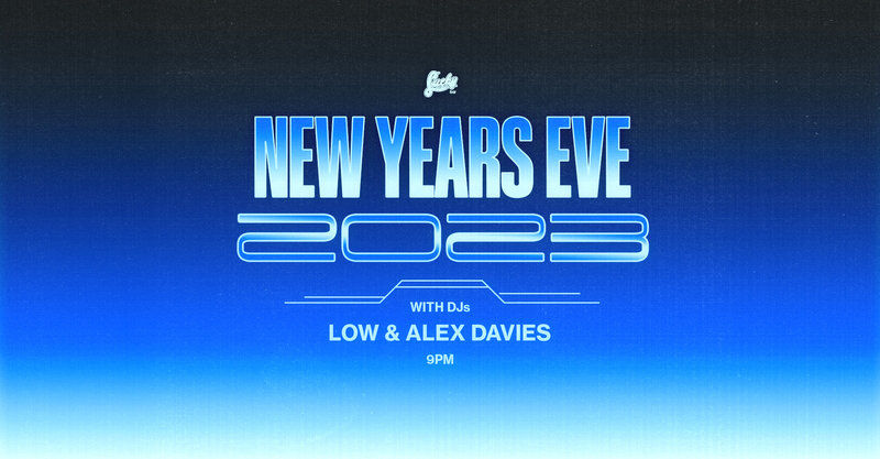 New Years Eve 2023 - Jun 11th @ Lucky Bar
