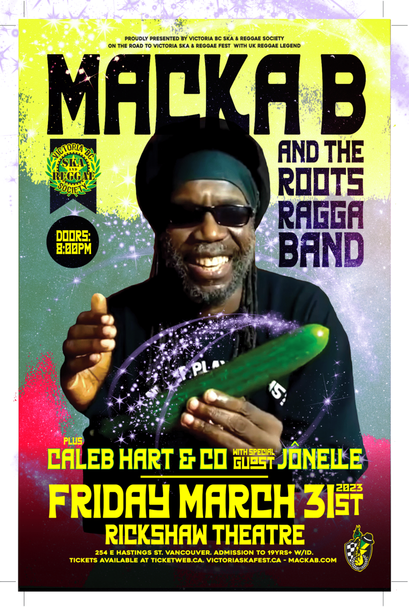 Macka B & The Roots Ragga Band w/ Caleb Hart & Co feat. special guest J&ocirc;nelle (Vancouver) - May 8th @ Rickshaw Theatre