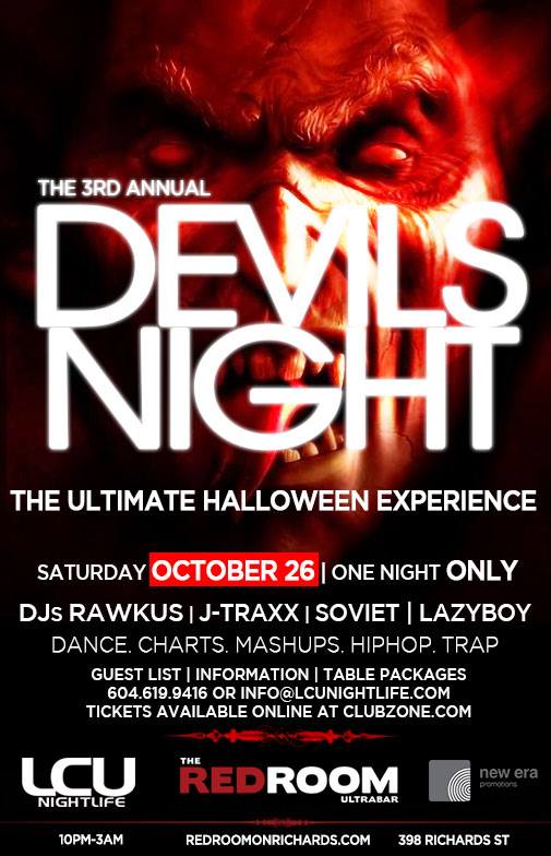 "DEVILS NIGHT" with: DJS RAWKUS, JTRAXX , Soviet, LAZYBOY SPINNING, THE BEST IN HIP HOP, HOUSE, CHARTS AND DANCE ANTHEMS! @ The Red Room Oct 26 2013 - Jun 19th @ The Red Room
