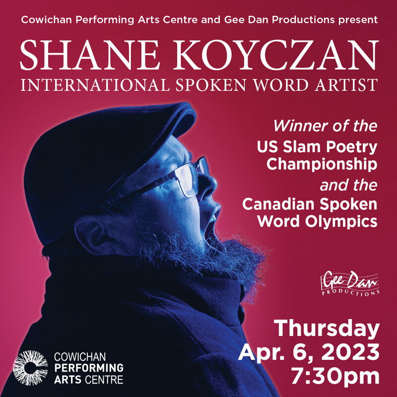 Shane Koyczan @ Cowichan Performing Arts Centre Apr 6 2023 - May 6th @ Cowichan Performing Arts Centre