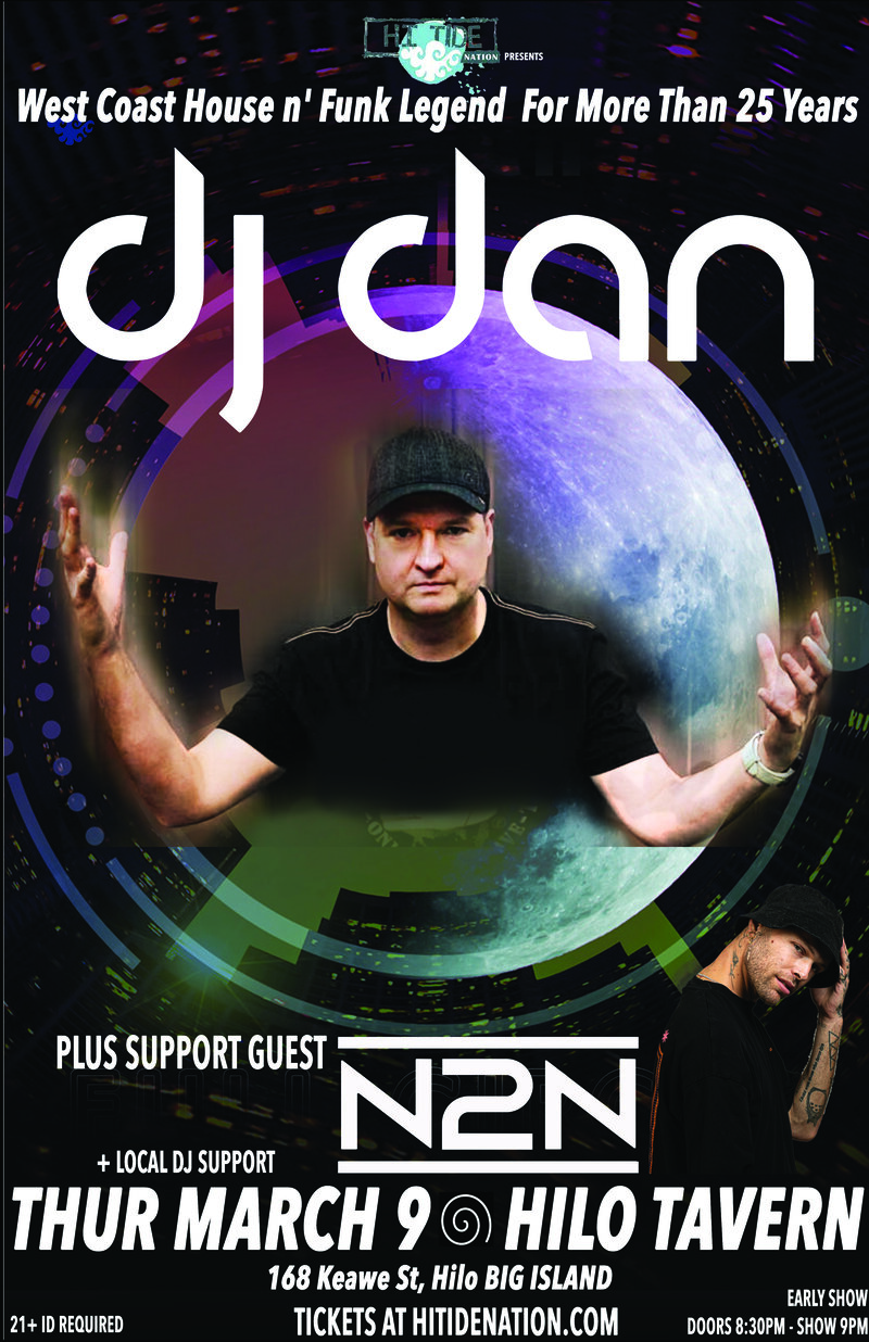 DJ DAN with Guest N2N &ldquo;Welcome Back 2 Life&rdquo; Hawaiian Island Tour 2023 - May 7th @ Kukuau Studio