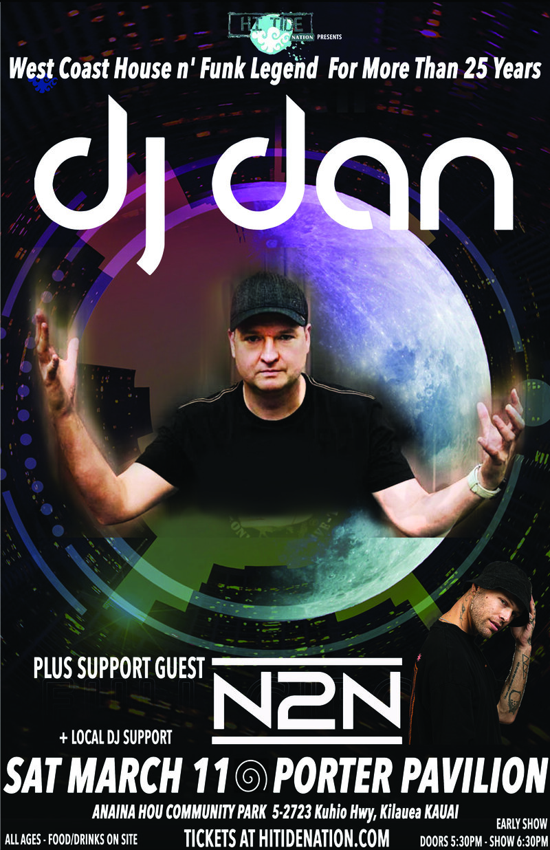 DJ DAN with Guest N2N &ldquo;Welcome Back 2 Life&rdquo; Hawaiian Island Tour 2023 - May 5th @ Anaina Hou Porter Pavilion