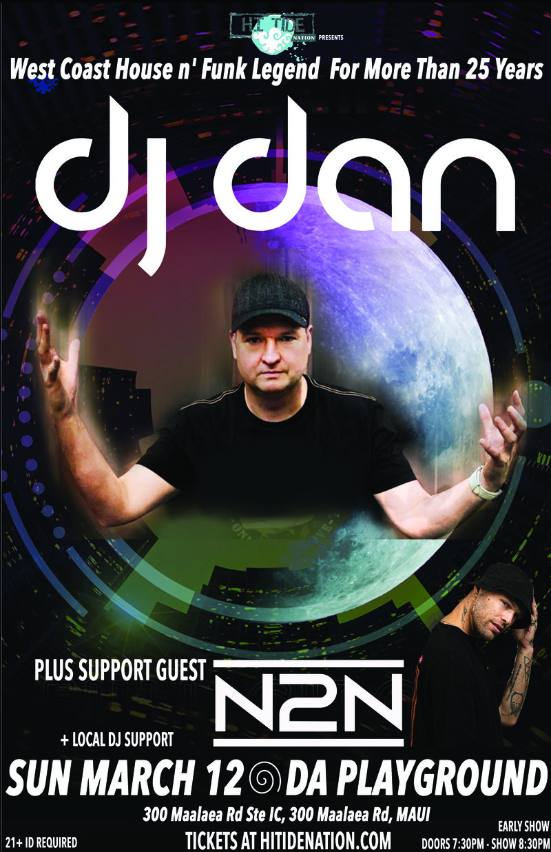 DJ DAN with Guest N2N &ldquo;Welcome Back 2 Life&rdquo; Hawaiian Island Tour 2023 - May 5th @ Da Playground