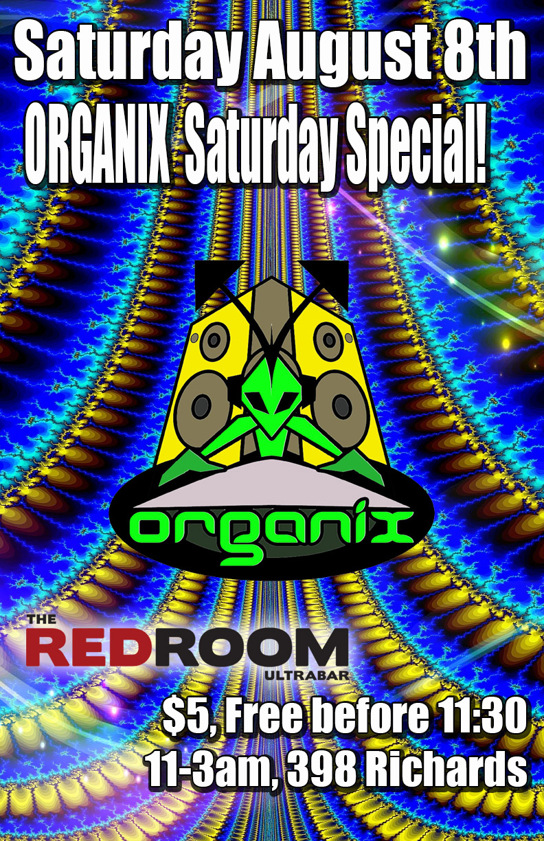 Organix Saturday special:  (NO SUBculture Saturdays) @ The Red Room Aug 8 2015 - Jun 20th @ The Red Room