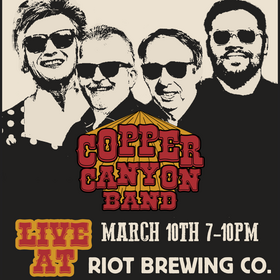 Bluegrass, Roots Rock, Country Classics: Copper Canyon Band @ Riot Brewing Co. Mar 10 2023 - Jun 24th @ Riot Brewing Co.