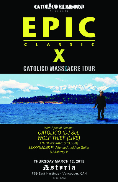 EPIC CLASSIC X: Catolico, Wolf Thief, Anthony James, sexxxmadjik, DJ Ashtray V @ The Astoria  Mar 12 2015 - Jun 23rd @ The Astoria 