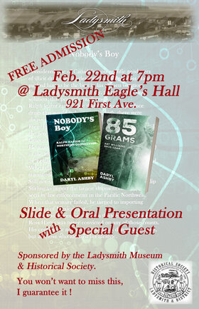 BC Heritage Week - Ladysmith Historical Society presents slide and narrative exposing two local drug lords @ Ladysmith Eagles Hall, 921 1st St. Feb 22 2023 - Jun 24th @ Ladysmith Eagles Hall, 921 1st St.