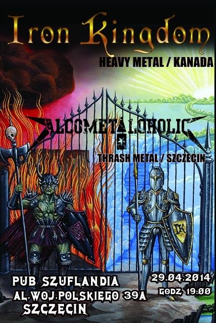 Iron Kingdom, Alcometalohlic @ Szuflandia - Apr 29, 2014