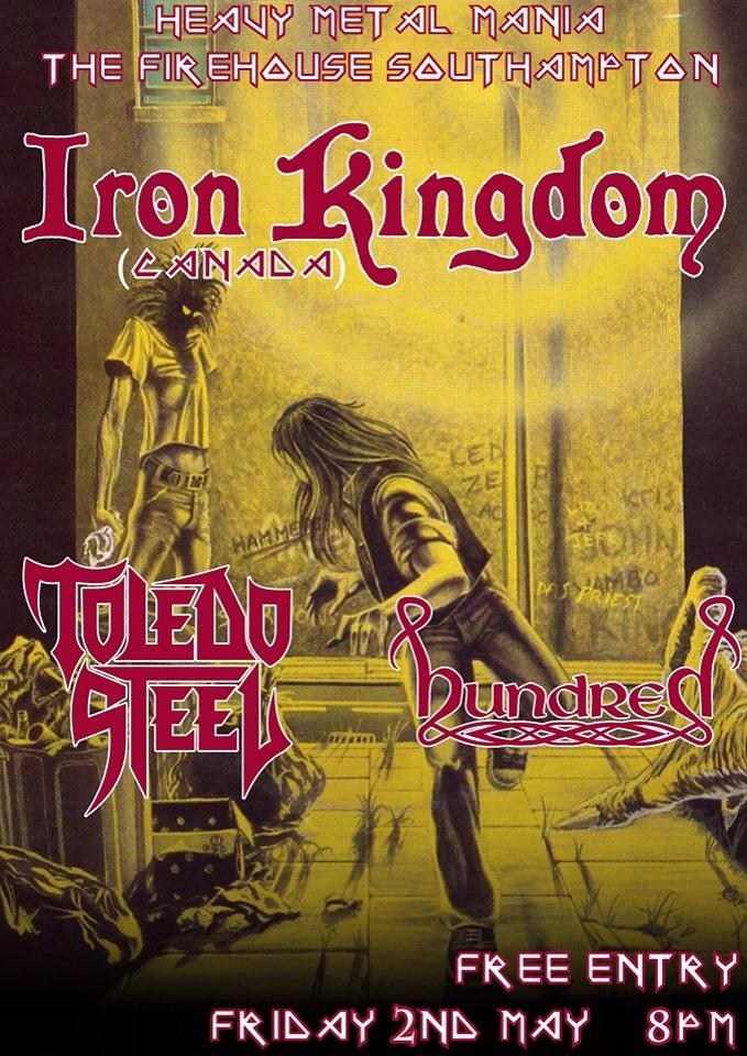 Iron Kingdom, Toledo Steel, Hundred @ The Firehouse May 2 2014 - Jun 13th @ The Firehouse