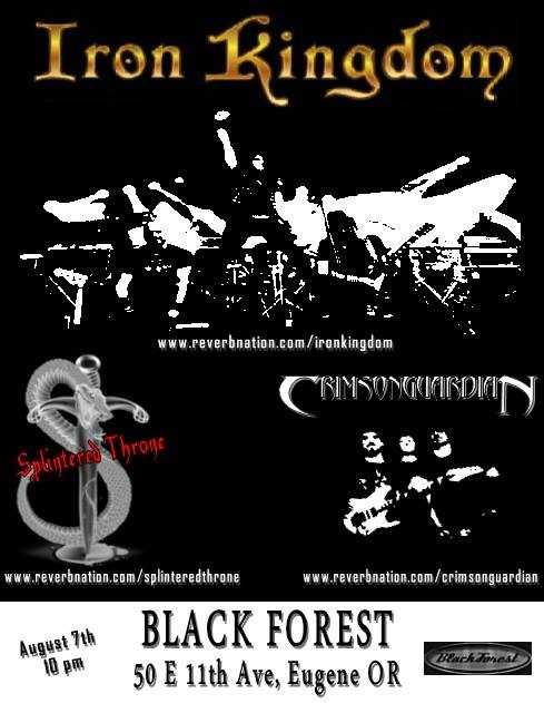 Splintered Throne, Iron Kingdom, Crimson Guardian @ The Black Forest - Aug 07, 2014