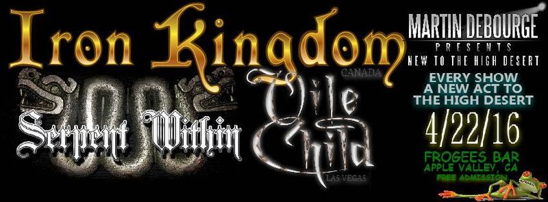 Iron Kingdom, Vile Child, Serpent Within @ Frogee's - Apr 22, 2016