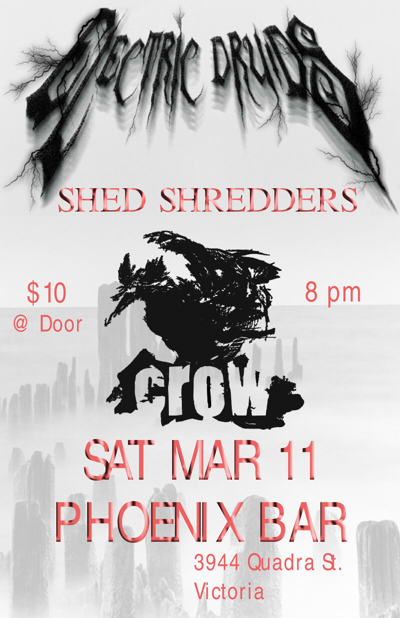 Electric Druids - Shed Shredders - Crow - May 12th @ The Phoenix Bar and Grill