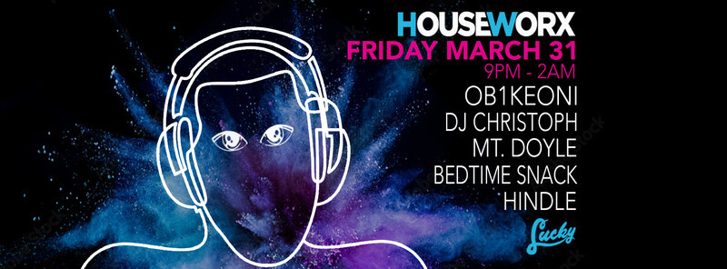 Houseworx - Jun 4th @ Lucky Bar