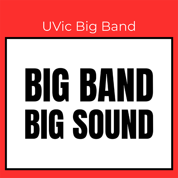 UVic Big Band: Big Band, Big Sound - Jul 2nd @ Phillip T. Young Recital Hall (Uvic)