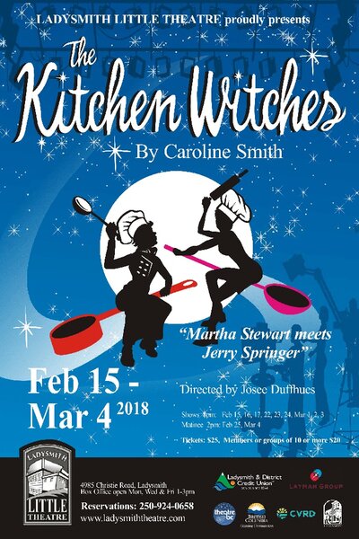 The Kitchen Witches @ Ladysmith Little Theatre Feb 25 2018 - Jun 4th @ Ladysmith Little Theatre