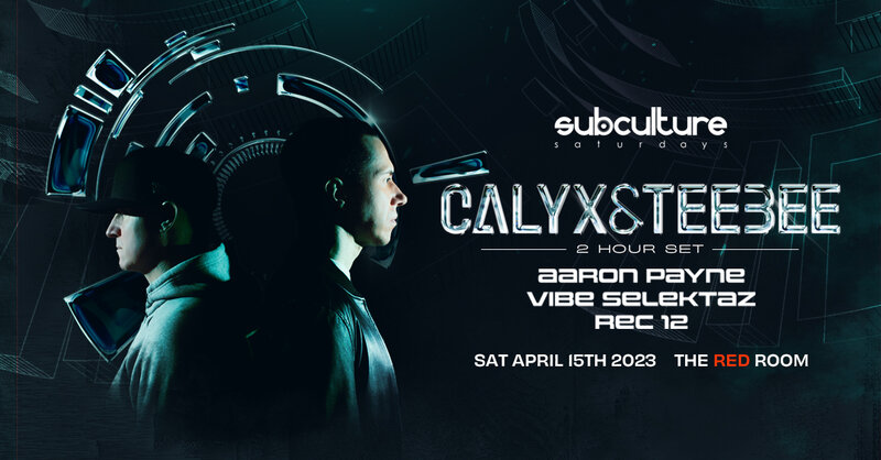 Calyx and Teebee (2 HOUR SET) at SUBculture Saturdays - May 6th @ The Red Room